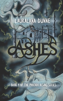 Ashes by Lauralana Dunne