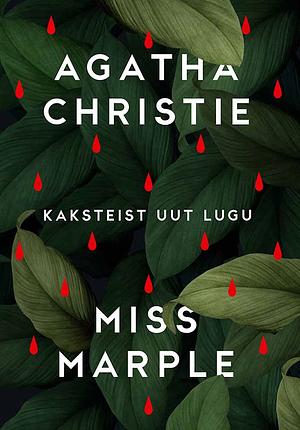 Miss Marple. Kaksteist uut lugu by Kate Mosse, Dreda Say Mitchell, Natalie Haynes, Leigh Bardugo, Elly Griffiths, Val McDermid, Jean Kwok, Naomi Alderman, Karen M. McManus, Alyssa Cole, Ruth Ware, Lucy Foley