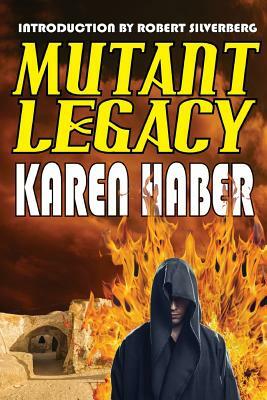 Mutant Legacy by Karen Haber