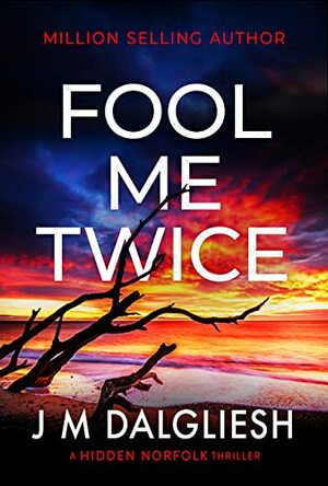 Fool Me Twice by J.M. Dalgliesh