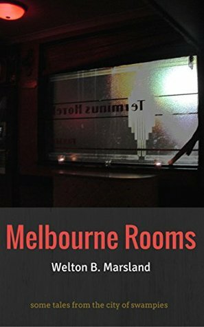 Melbourne Rooms by Welton B. Marsland