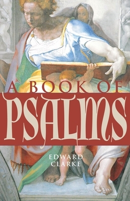 A Book of Psalms by Edward Clarke