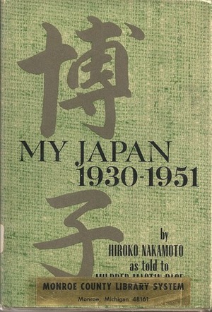 My Japan 1930-1951 by Hiroko Nakamoto, Mildred Mastin Pace