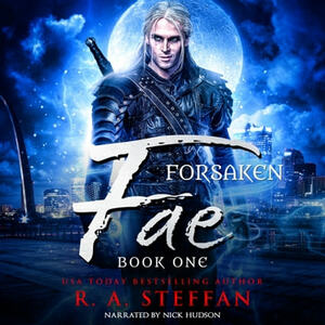 Forsaken Fae: Book One by R.A. Steffan