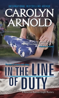 In the Line of Duty by Carolyn Arnold