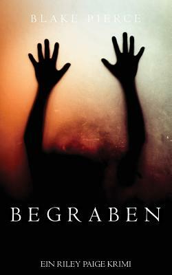 Begraben by Blake Pierce