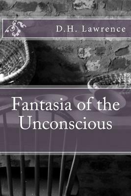 Fantasia of the Unconscious by D. H. Lawrence