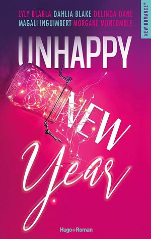 Unhappy New Year by Magali Inguimbert, Morgane Moncomble, LylyBlabla, Dahlia Blake, Delinda Dane