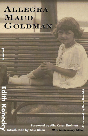Allegra Maud Goldman by Edith Konecky, Alix Kates Shulman, Tillie Olsen