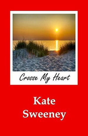 Crosse My Heart by Kate Sweeney