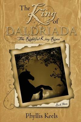 The King of Daldriada by Phyllis Keels