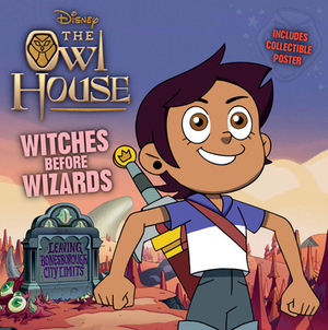 Owl House Witches Before Wizards by Steve Behling