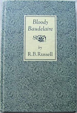 Bloody Baudelaire by R.B. Russell