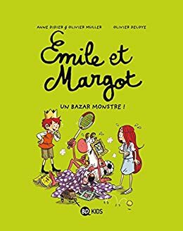 Émile et Margot T3 : Un bazar monstre by Olivier Deloye, Olivier Muller, Anne Didier