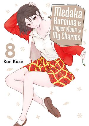 Medaka Kuroiwa Is Impervious to My Charms 8 by Ran Kuze