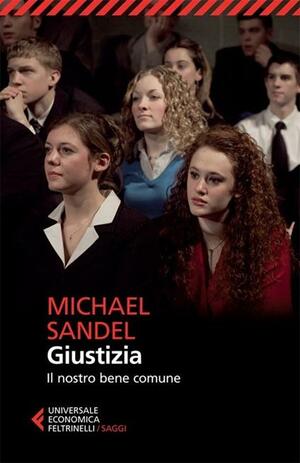 Giustizia: Il nostro bene comune by Michael J. Sandel