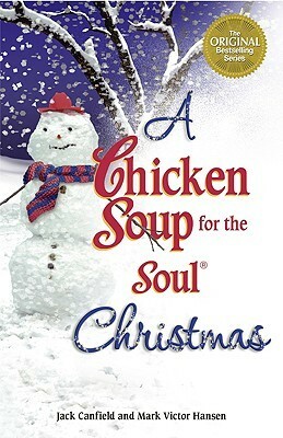 A Chicken Soup for the Soul Christmas by Jack Canfield, Mark Victor Hansen
