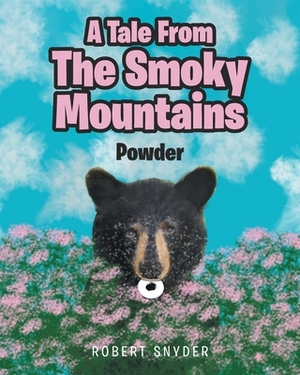 A Tale From The Smoky Mountains: Powder by Robert Snyder