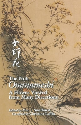 The Noh Ominameshi: A Flower Viewed from Many Directions by 