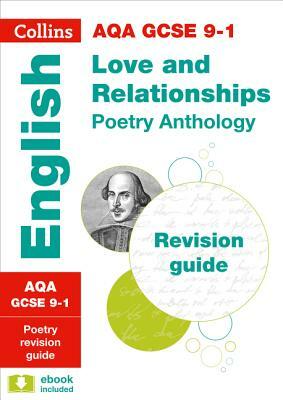 Collins Gcse Revision and Practice - New 2015 Curriculum Edition -- Aqa Gcse Poetry Anthology: Love and Relationships: Revision Guide by Collins UK