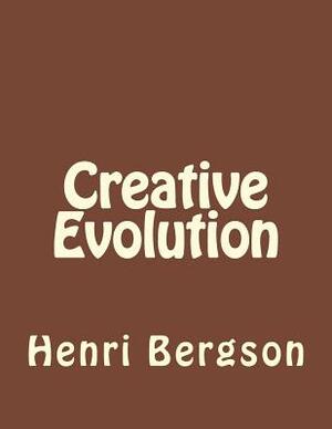 Creative Evolution by Henri Bergson