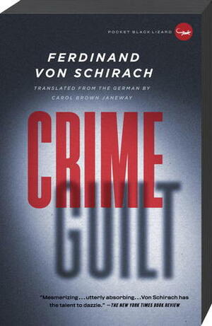 Crime and Guilt: Stories by Ferdinand von Schirach, Carol Brown Janeway