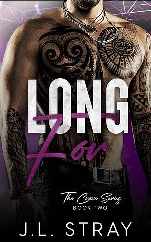 Long For by J.L. Stray