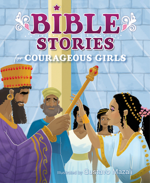 Bible Stories for Courageous Girls by B&h Kids Editorial