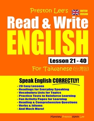 Preston Lee's Read & Write English Lesson 21 - 40 For Taiwanese (British Version) by Kevin Lee, Matthew Preston