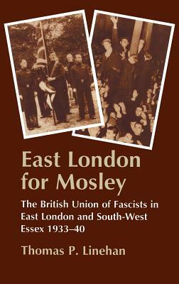 East London for Mosley by Thomas P. Linehan