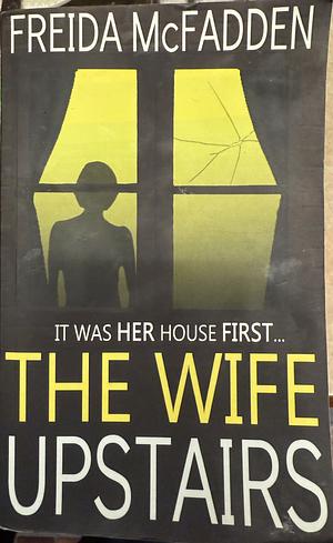 The Wife Upstairs by Freida McFadden