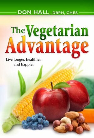The Vegetarian Advantage by Don Hall