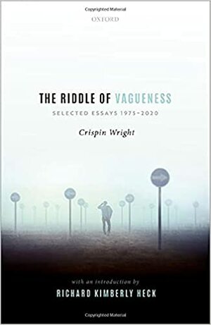 The Riddle of Vagueness by Crispin Wright