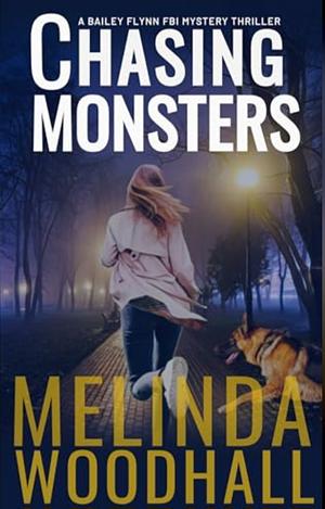 Chasing Monsters by Melinda Woodhall