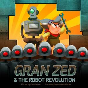 Gran Zed & The Robot Revolution by Elvis Deane