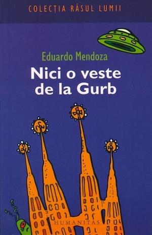 Nici o veste de la Gurb by Eduardo Mendoza
