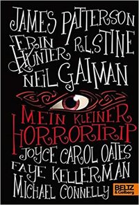 Mein Kleiner Horrortrip: Die Kürzesten Schockgeschichten Aller Zeiten by Holly Black, Susan Rich, Lemony Snicket, Karsten Singelmann, Neil Gaiman, James Patterson, Lesley Livingston