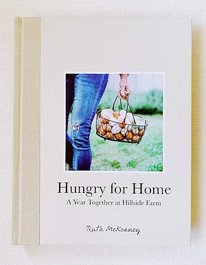 Hungry for Home: A Year Together at Hillside Farm by Ruth McKeaney