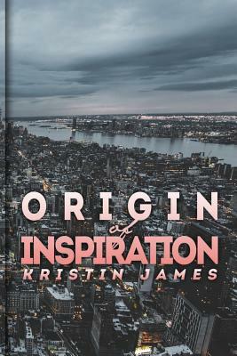 Origin of Inspiration by Kristin James