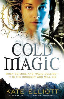 Cold Magic by Kate Elliott