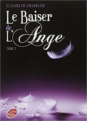 Le Baiser de l'Ange Tome 2 by Elizabeth Chandler