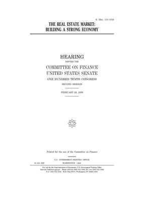 The real estate market: building a strong economy by Committee on Finance (senate), United States Senate, United States Congress