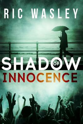 Shadow of Innocence by Ric Wasley