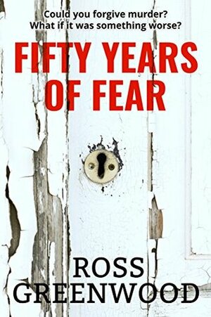 Fifty Years of Fear by Ross Greenwood
