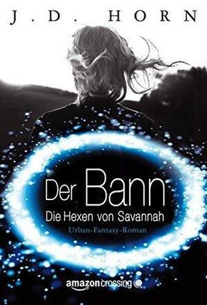 Der Bann by Annette Seifert, J.D. Horn