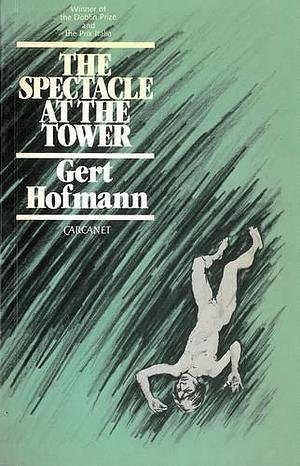 Spectacle at the Tower by Gert Hofmann, Gert Hofmann