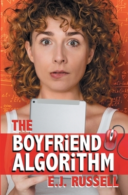 The Boyfriend Algorithm by E.J. Russell