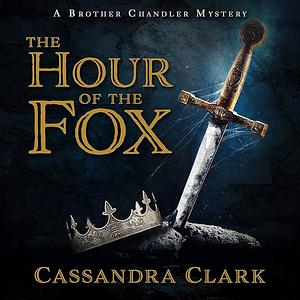 The Hour of the Fox by Cassandra Clark