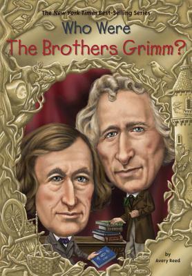 Who Were the Brothers Grimm? by Who HQ, Avery Reed