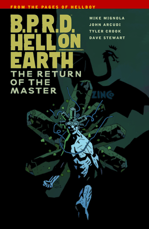 B.P.R.D. Hell on Earth, Vol. 6: The Return of the Master by Mike Mignola, Tyler Crook, John Arcudi